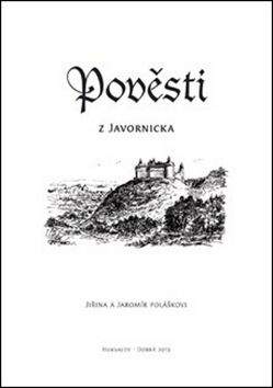 Jaromír Polášek, Jiřina Polášková: Pověsti z Javornicka