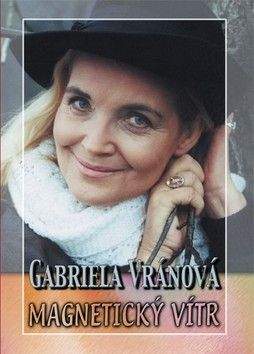 Gabriela Vránová: Magnetický vítr