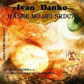 Ivan Danko: Zbierka básní - Básne môjho srdca