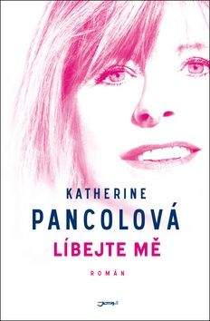 Katherine Pancol: Líbejte mě
