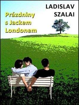 Ladislav Szalai: Prázdniny s Jackem Londonem
