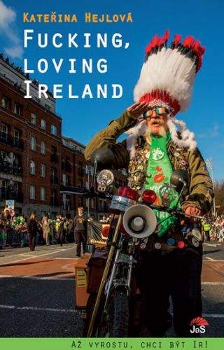 Kateřina Hejlová: Fucking, loving Ireland