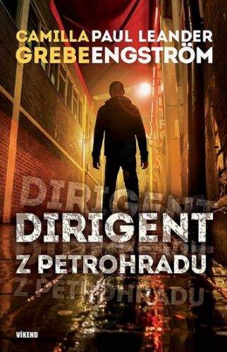 Camilla Grebe, Paul Leander Engström: Dirigent z Petrohradu