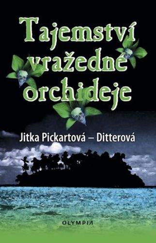 Jitka Pickartová-Ditterová: Tajemství vražedné orchideje