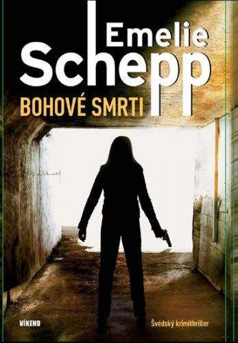 Emelie Schepp: Bohové smrti