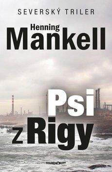 Henning Mankell: Psi z Rigy
