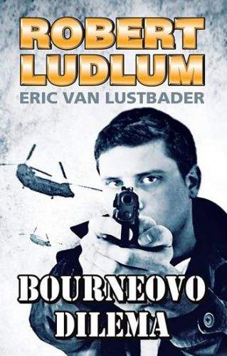 Robert Ludlum, Eric van Lustbader: Bourneovo dilema