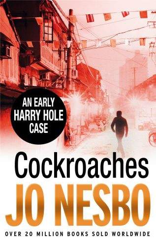 Jo Nesbø: Cockroaches: An Early Harry Hole Case