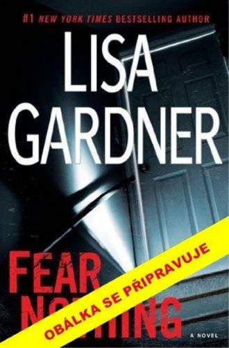Lisa Gardner: Neboj se