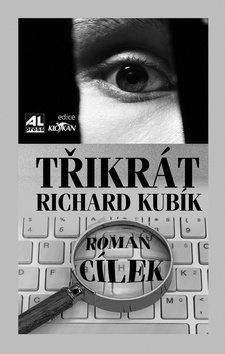 Roman Cílek: Třikrát Richard Kubík