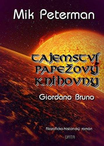 Mik Peterman: Tajemství papežovy knihovny - Giordano Bruno
