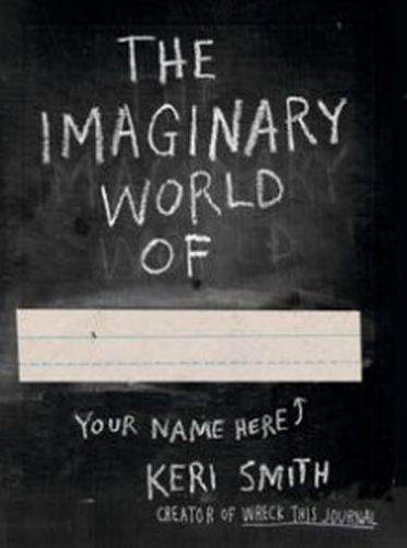 Keri Smith: The Imaginary World of ...