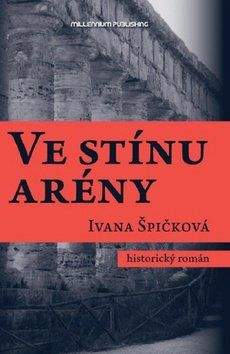 Ivana Špičková: Ve stínu arény