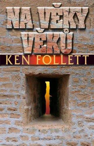 Ken Follett: Na věky věků