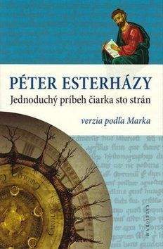 Péter Esterházy: Jednoduchý príbeh čiarka sto strán verzia podľa Marka