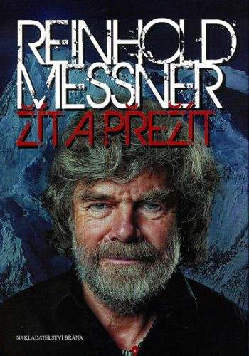 Reinhold Messner: Žít a přežít
