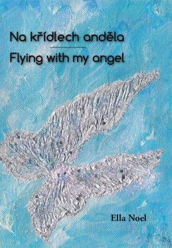 Ella Noel: Na křídlech anděla / Flying with my angel