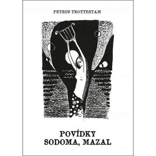 Petrus Trottestam: Povídky, Sodoma, Mazal