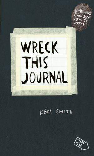 Keri Smith: Wreck This Journal