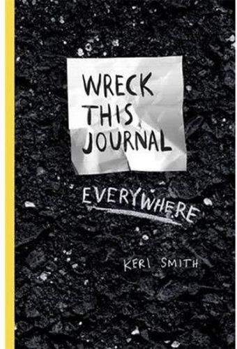 Keri Smith: Wreck This Journal Everywhere