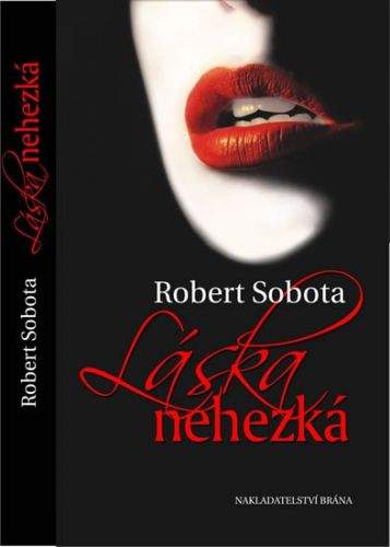 Robert Sobota: Láska nehezká
