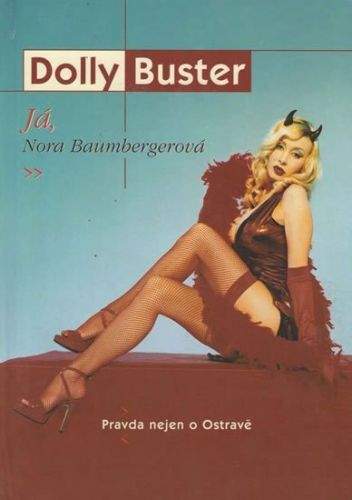 Buster Dolly: Já, Nora Baumbergerová - Pravda nejen o Ostravě