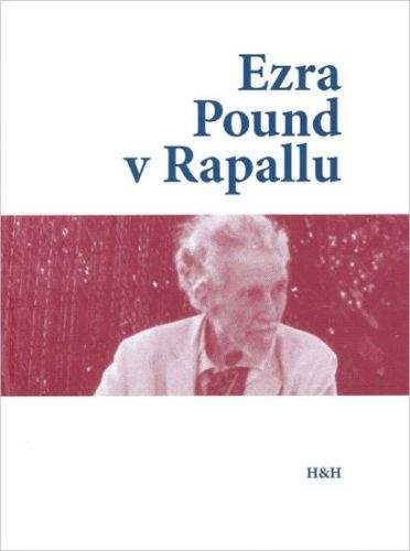 Massimo Bacigalupo: Ezra Pound v Rapallu
