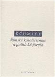 Carl Schmitt: Římský katolicismus a politická forma