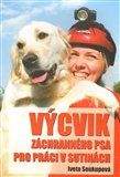 Yveta Soukupová: Výcvik záchranného psa pro práci v sutinách