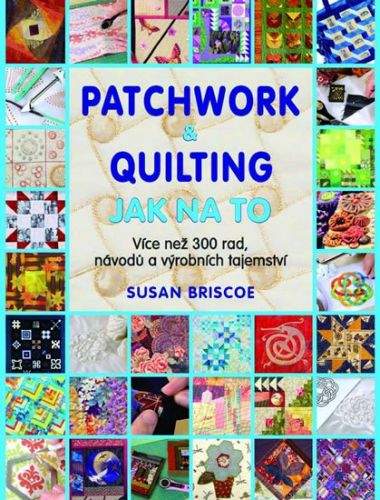 Susan Briscoe: Patchwork a quilting