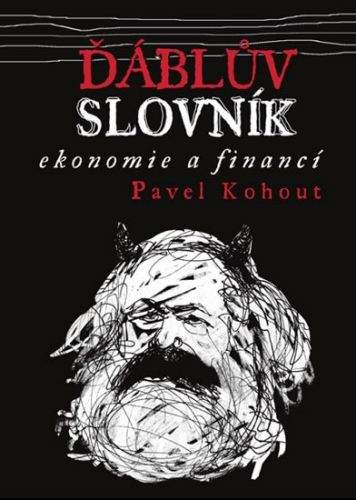 Pavel Kohout: Ďáblův slovník ekonomie a financí