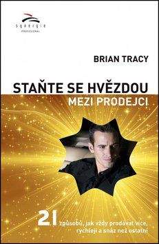 Brian Tracy: Staňte se hvězdou mezi prodejci