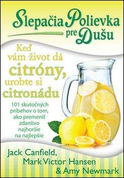 Slepačia polievka pre dušu: Keď vám život dá citróny, urobte si citronádu
