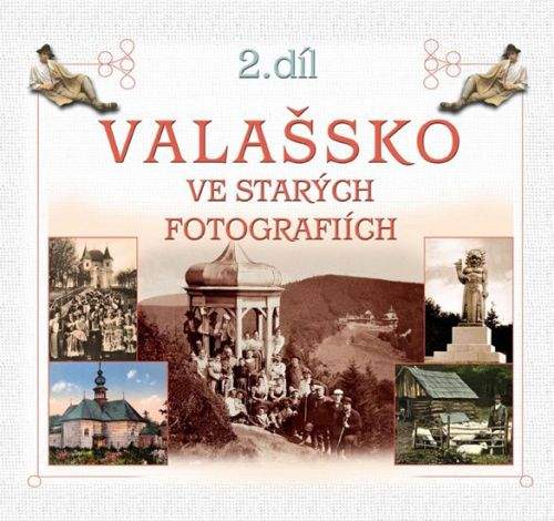 Radovan Stoklasa: Valašsko ve starých fotografiích II