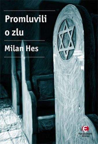 Milan Hes: Promluvili o zlu