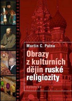 Martin C. Putna: Obrazy z kulturních dějin ruské religiozity