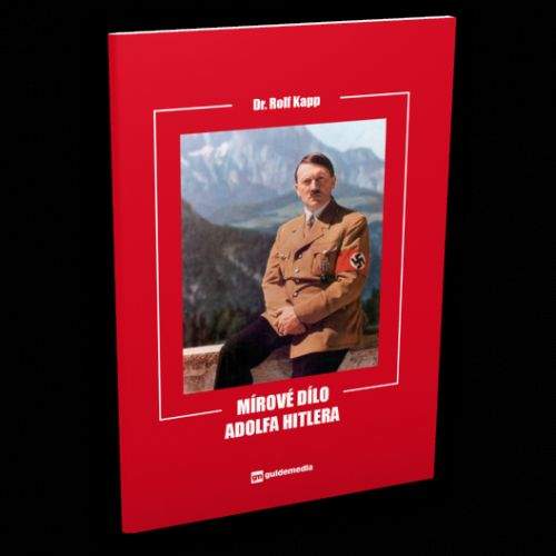 Dobré knihy: Mírové dílo Adolfa Hitlera