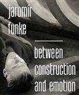 Antonín Dufek: Jaromír Funke Between Construction and Emotion