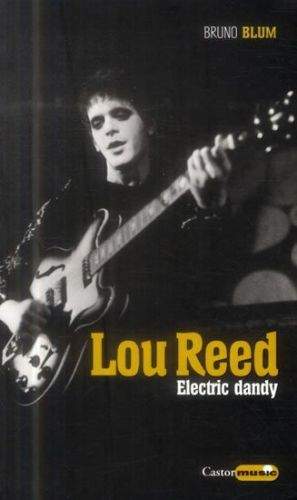Bruno Blum: Lou Reed – elektrický dandy