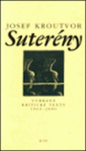 Josef Kroutvor: Suterény - Vybrané kritické texty 1963-2000