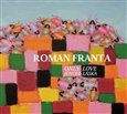 Roman Franta: Only Love / Jenom láska