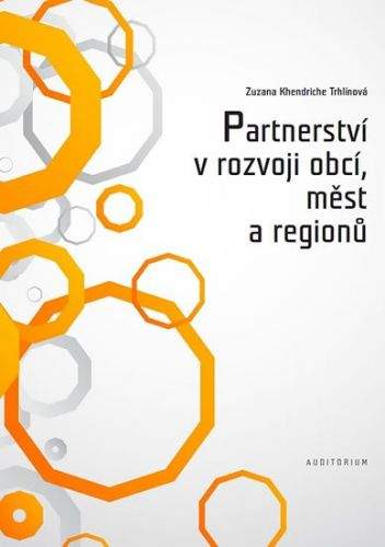 Zuzana Khendriche Trhlínová: Partnerství v rozvoji obcí, měst a regionů