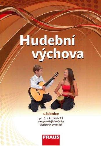 Lucie Rohlíková, Jakub Šedivý: Hudební výchova - učebnice pro 6. a 7. ročník ZŠ a odpovídající ročníky víceletých gymnázií