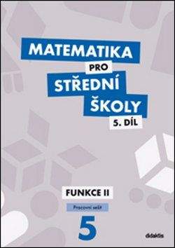 Václav Zemek: Matematika pro SŠ 5.díl - Učebnice
