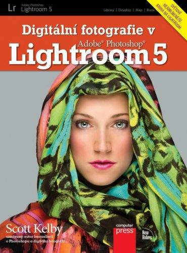 Scott Kelby: Digitální fotografie v Adobe Photoshop Lightroom 5