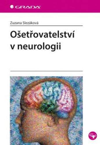 Zuzana Slezáková: Ošetřovatelství v neurologii
