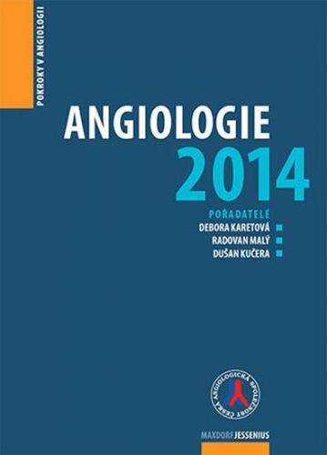 Debora Karetová: Angiologie 2014 - Pokroky v angiologii