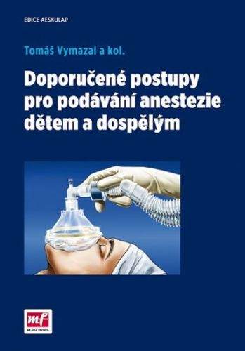 Tomáš Vymazal: Doporučené postupy pro podávání anestezie dětem a dospělým