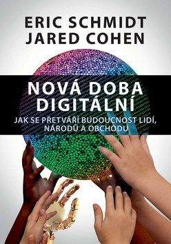 Eric Schmidt, Jared Cohen: Nová doba digitální