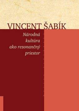 Vincent Šabík: Národná kultúra ako rezonančný priestor